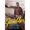 The Gambler: How Penniless Dropout Kirk Kerkorian Became the Greatest Deal Maker in Capitalist History - Paperback