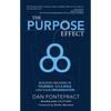 The Purpose Effect: Building Meaning in Yourself, Your Role and Your Organization - Hardcover