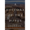 A History of the Popes: Volume I: Origins to the Middle Ages - Paperback