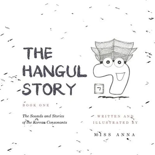The Hangul Story Book 1: The Sounds and Stories of the Korean Consonants - Paperback