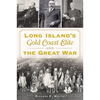 Long Island's Gold Coast Elite and the Great War - Paperback