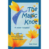 The Magic Knot and other tangles!: A making tale comedy starring Pine Cone and Pepper Pot and the lovely Tiptoes Lightly - Paperback