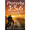 Proverbs 3: 5&6: The Distilled Essence of the Christian Life - Paperback