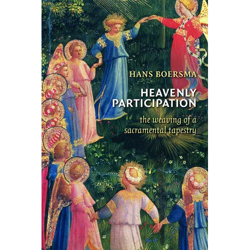 Heavenly Participation: The Weaving of a Sacramental Tapestry - Paperback