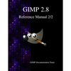 GIMP 2.8 Reference Manual 2/2: The GNU Image Manipulation Program - Paperback
