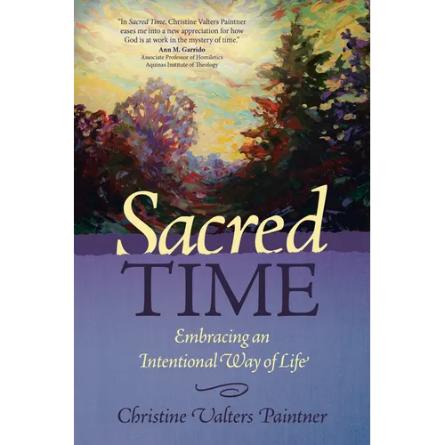 Sacred Time: Embracing an Intentional Way of Life - Paperback