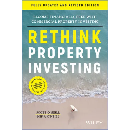 Rethink Property Investing, Fully Updated and Revised Edition: Become Financially Free with Commercial Property Investing - Paperback