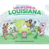 Lots of Love in Louisiana: An alliteration adventure from A to Z. - Hardcover