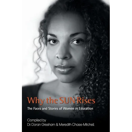 Why the SUN Rises: The Faces and Stories of Women in Education - Paperback