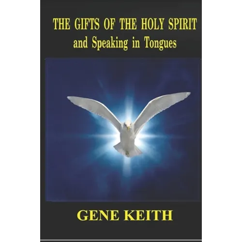 The Gifts of the Holy Spirit and Speaking in Tongues - Paperback