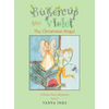 Buttercup and Violet: The Christmas Angel A Flower Fairy Adventure Book 2 - Hardcover