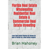 Florida Real Estate Wholesaling Residential Real Estate & Commercial Real Estate Investing: Learn Real Estate Finance for Homes for sale in Florida fo - Paperback