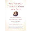 The Journey Through Grief and Loss: Helping Yourself and Your Child When Grief Is Shared - Paperback