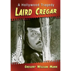 Laird Cregar: A Hollywood Tragedy - Paperback
