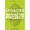 Legacies of the Manhattan Project: Reflections on 75 Years of a Nuclear World - Paperback