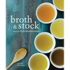 Broth and Stock from the Nourished Kitchen: Wholesome Master Recipes for Bone, Vegetable, and Seafood Broths and Meals to Make with Them [A Cookbook] - Paperback