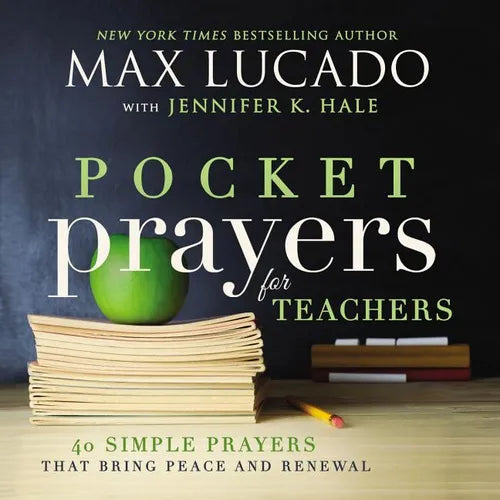 Pocket Prayers for Teachers: 40 Simple Prayers That Bring Peace and Renewal (the Perfect Appreciation Gift or Encouraging Present for the Teacher or E - Hardcover