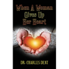When A Woman Gives Up Her Heart - Paperback
