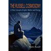 The Russell Cosmogony; A New Concept of Light, Matter, and Energy - Paperback