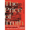 The Price of Truth: The Journalist Who Defied Military Censors to Report the Fall of Nazi Germany - Hardcover