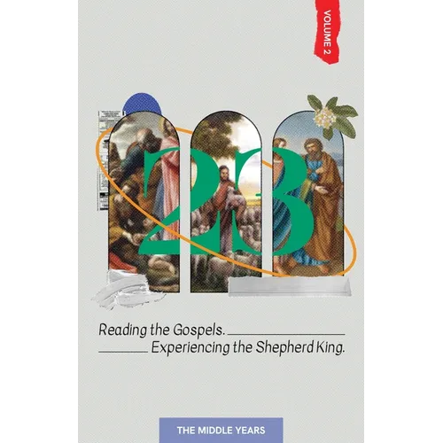 23 Volume 2: Reading the Gospels. Experiencing the Shepherd King: The Middle Years - Paperback