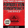 The World's Strangest Forgotten Conspiracy Theories ***Large Print Edition*** - Paperback
