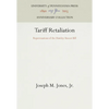 Tariff Retaliation: Repercussions of the Hawley-Smoot Bill - Hardcover