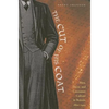 The Cut of His Coat: Men, Dress, and Consumer Culture in Britain, 1860-1914 - Hardcover
