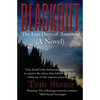 Blackout: The Last Days of America (A Novel) One family's life-threatening experience to survive an all-out blackout of this nat - Paperback