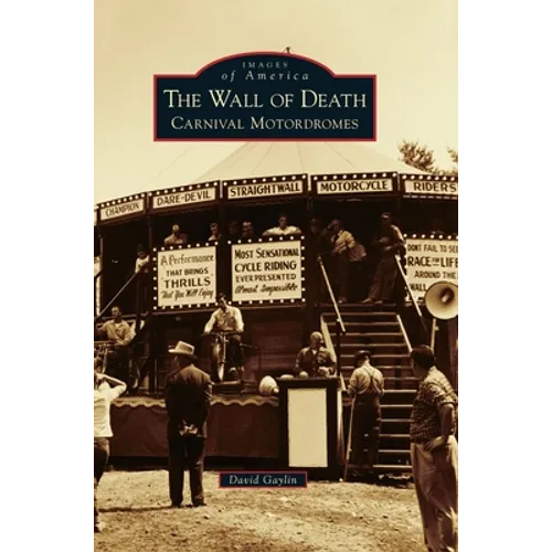 The Wall of Death: Carnival Motordromes - Hardcover