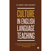 Culture in English Language Teaching: A Case Study of the English Syllabus at the Higher Secondary Level in Meghalaya - Paperback