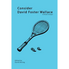 Consider David Foster Wallace - Paperback