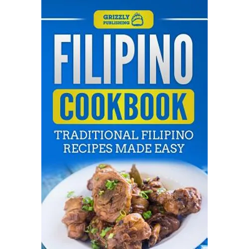 Filipino Cookbook: Traditional Filipino Recipes Made Easy - Paperback