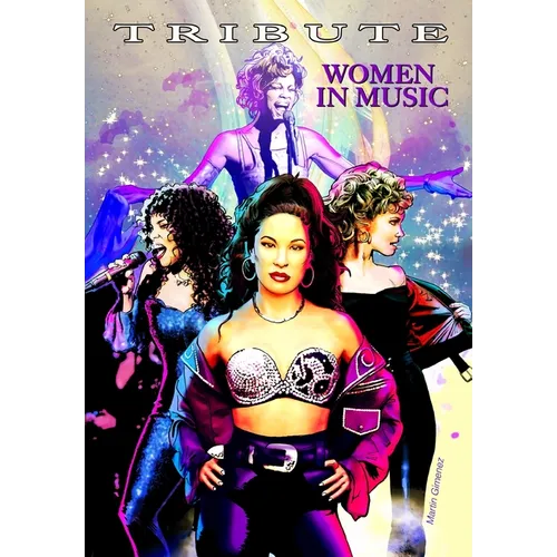 Tribute: Women in Music: Olivia Newton-John, Whitney Houston, Donna Summer & Selena Quintanilla Pérez - Paperback