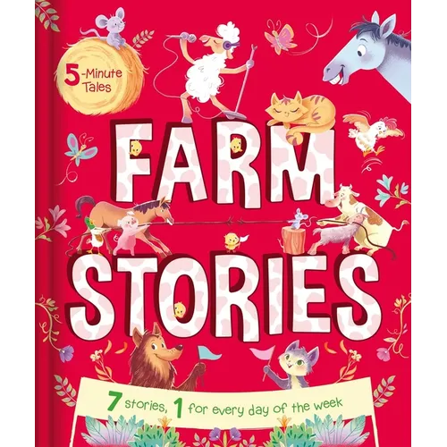 5-Minute Tales: Farm Stories: With 7 Stories, 1 for Every Day of the Week - Hardcover