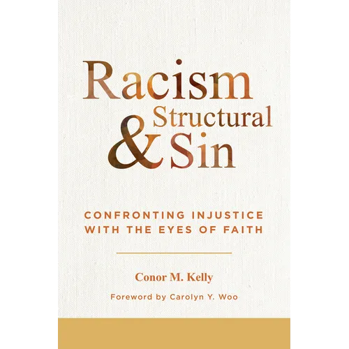 Racism and Structural Sin: Confronting Injustice with the Eyes of Faith - Paperback