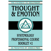 Thought and Emotion: Systemology Professional Course Booklet #2 - Paperback