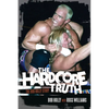 The Hardcore Truth: The Bob Holly Story - Paperback