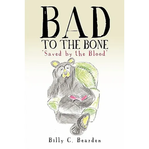 "Bad to the Bone" - Paperback