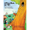 A Place Made for We: A story about the importance of caring for nature and animals. - Hardcover