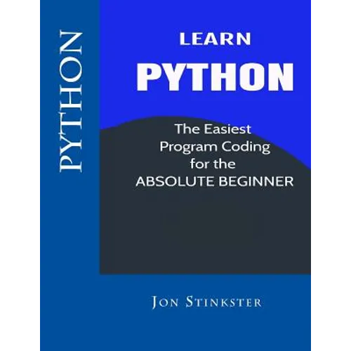 Python: Learn the Easiest Program Coding for the Absolute Beginner - Paperback