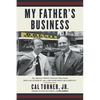 My Father's Business: The Small-Town Values That Built Dollar General Into a Billion-Dollar Company - Paperback