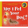May I Pet Your Dog?: The How-To Guide for Kids Meeting Dogs (and Dogs Meeting Kids) - Hardcover