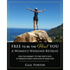 Free to Be the Real You - A Women's Weekend Retreat: Join the Journey to Find God's Path to Freedom From Your Fear of Rejection: A Women's Weekend Ret - Paperback