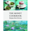 The Monet Cookbook: Recipes from Giverny - Hardcover