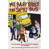 My Baby Rides the Short Bus: The Unabashedly Human Experience of Raising Kids with Disabilities - Paperback