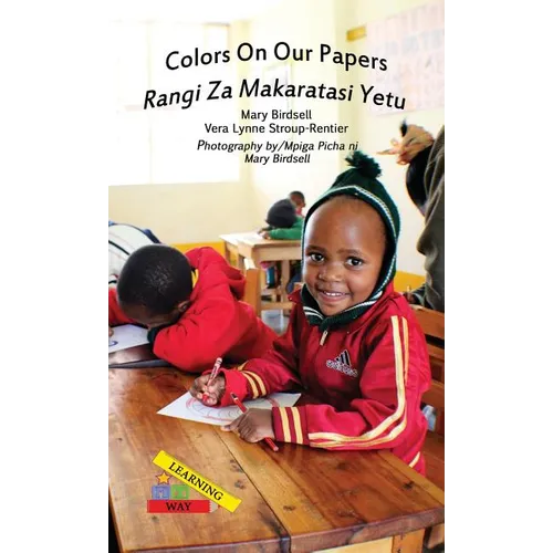 Colors On Our Papers/Rangi Za Makaratasi Yetu - Hardcover