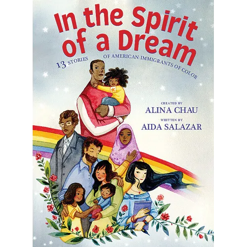 In the Spirit of a Dream: 13 Stories of American Immigrants of Color - Hardcover