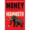 Money Mammoth: Harness the Power of Financial Psychology to Evolve Your Money Mindset, Avoid Extinction, and Crush Your Financial Goals - Hardcover