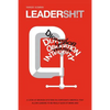 Leadersh!t: A Look at the Broken Leadership System in Corporate America That Accepts Leaders Who are Really Good at Being Bad - Paperback